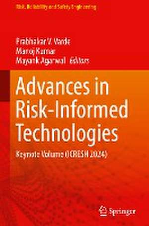 Advances in Risk-Informed Technologies: Keynote Volume (ICRESH 2024) de Prabhakar V. Varde