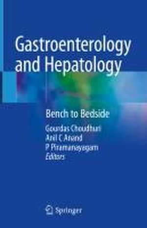 Gastroenterology and Hepatology: Bench to Bedside de Gourdas Choudhuri