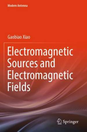 Electromagnetic Sources and Electromagnetic Fields de Gaobiao Xiao