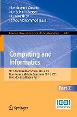 Computing and Informatics: 9th International Conference, ICOCI 2023, Kuala Lumpur, Malaysia, September 13–14, 2023, Revised Selected Papers, Part II de Nur Haryani Zakaria