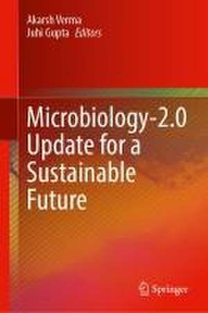 Microbiology-2.0 Update for a Sustainable Future de Juhi Gupta