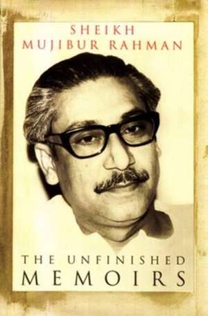 Unfinished Memoirs de Mujibur Rahman Sheikh