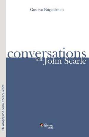 Conversations with John Searle de Gustavo Faigenbaum