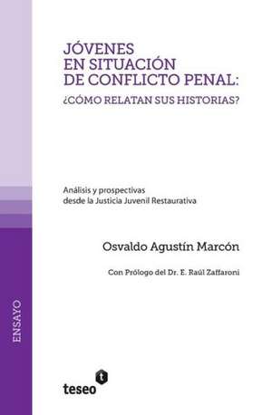 Jovenes En Situacion de Conflicto Penal: Analisis y Prospectivas Desde La Justicia Juvenil Restaurativa