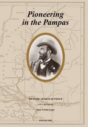 Pioneering in the Pampas de Richard A. Seymour