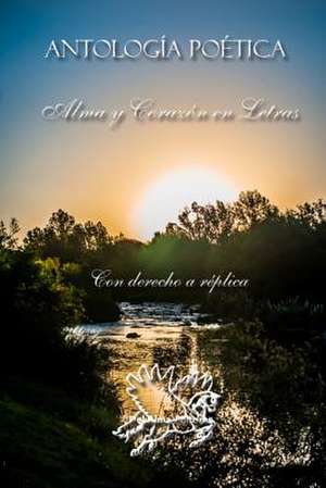 Antologia Poetica Alma y Corazon En Letras