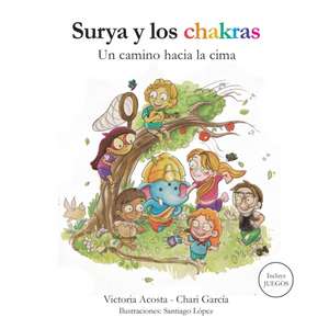 Surya y los chakras: Un camino hacia la cima de Victoria Acosta