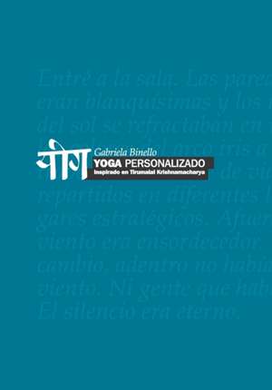 Yoga Personalizado: Inspirado en T. Krishnamacharya de Gabriela Binello