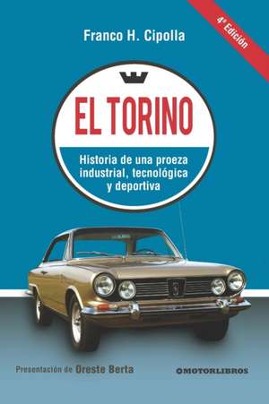 El Torino: Historia de una proeza industrial, tecnológica y deportiva de Hugo Semperena