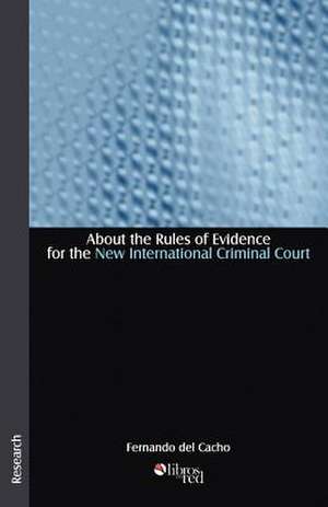 About the Rules of Evidence for the New International Criminal Court de Fernando del Cacho