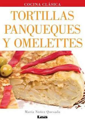 Tortillas, Panqueques y Omelettes