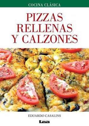 Pizzas Rellenas y Calzones