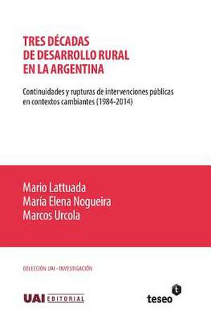 Tres Decadas de Desarrollo Rural En La Argentina