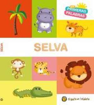 MIS Primeras Palabras: Selva / Jungle. My First Words Series de Varios Autores