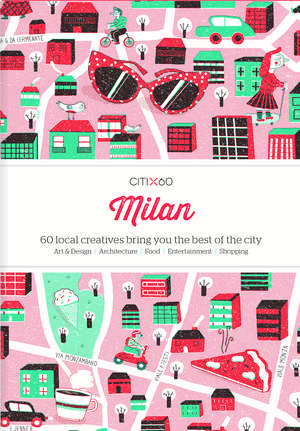 CITIX60 - Milan: 60 Creatives Show You the Best of the City de Victionary