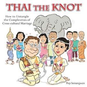 Thai the Knot: How to Untangle the Complexities of Cross-Cultural Marriage de Pop Soisangwan