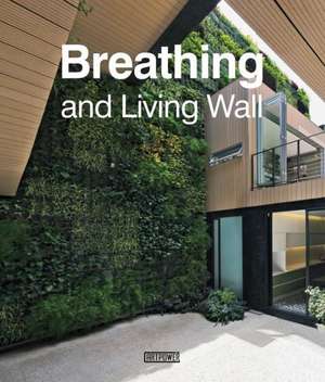 Breathing & Living Wall de Weng Danzhi