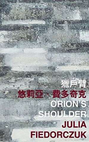 Orion′s Shoulder de Julia Fiedorczuk