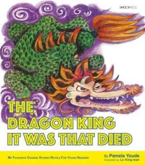 The Dragon King It Was That Died de PAMELA YOUDE