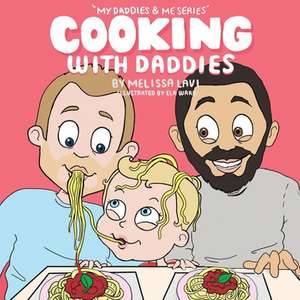 Cooking with Daddies de Melissa Lavi