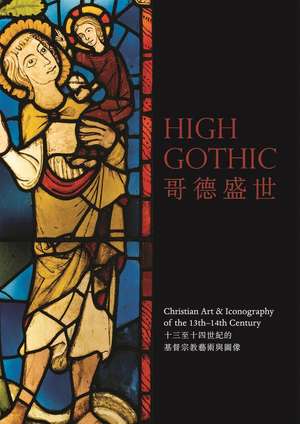 High Gothic: Christian Art and Iconography of the 13th–14th Century de Florian Knothe