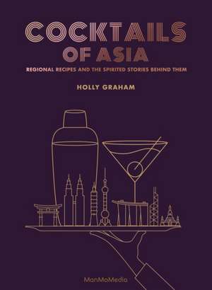 Cocktails of Asia de Holly Graham