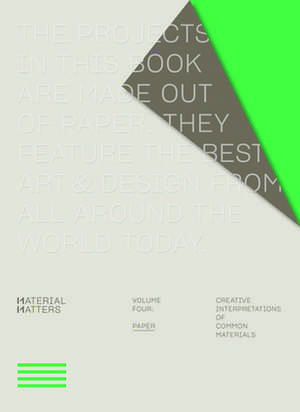 Material Matters: Paper: Creative Interpretations of Common Materials de Victionary