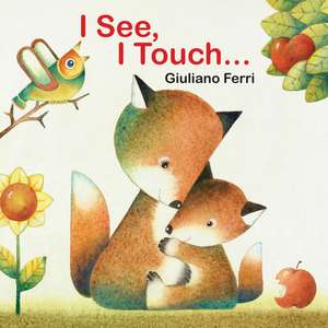 I See, I Touch . . . de G Ferri