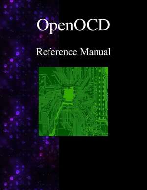 Openocd - Open On-Chip Debugger Reference Manual de Openocd Team