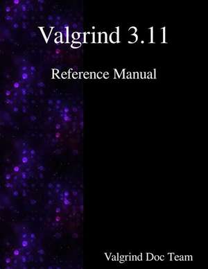 Valgrind 3.11 Reference Manual de Valgrind Documentation Team