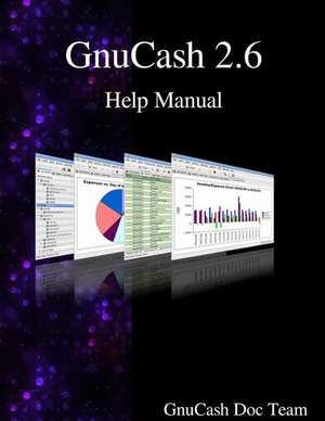 Gnucash 2.6 Help Manual de Gnucash Documentation Team