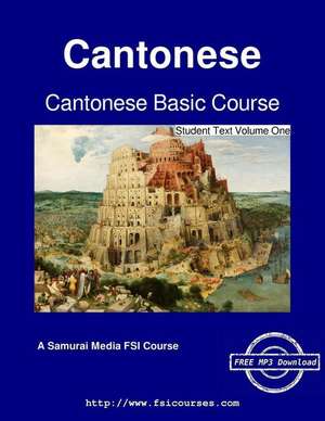 Cantonese Basic Course - Student Text Volume One de Elizabeth Latimore Boyle