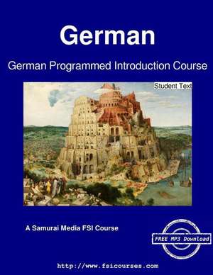 German Programmed Introduction Course - Student Text de William R. Van Buskirk