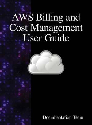 AWS Billing and Cost Management User Guide de Documentation Team