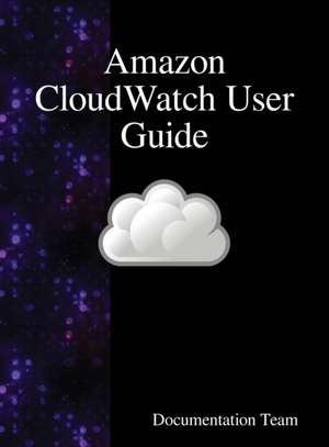 Amazon CloudWatch User Guide de Documentation Team