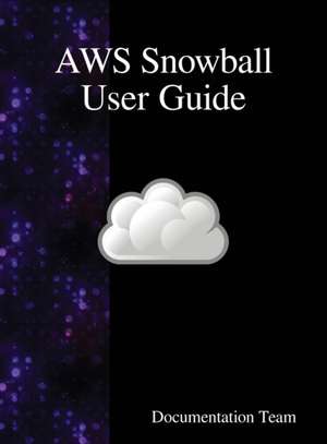 AWS Snowball User Guide de Documentation Team