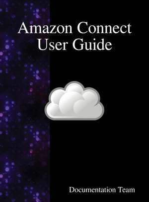 Amazon Connect User Guide de Documentation Team