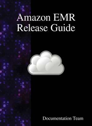 Amazon EMR Release Guide de Documentation Team