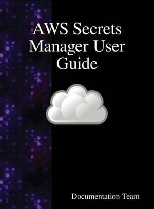 AWS Secrets Manager User Guide de Documentation Team