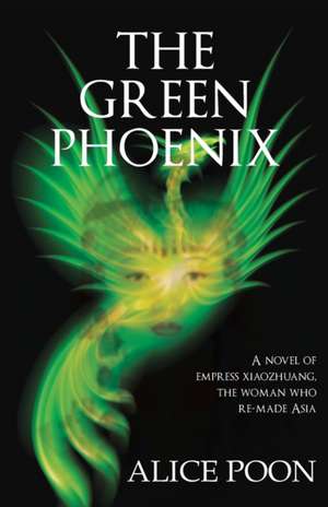 The Green Phoenix de Alice Poon