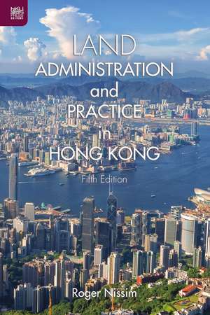 Land Administration and Practice in Hong Kong de Roger Nissim