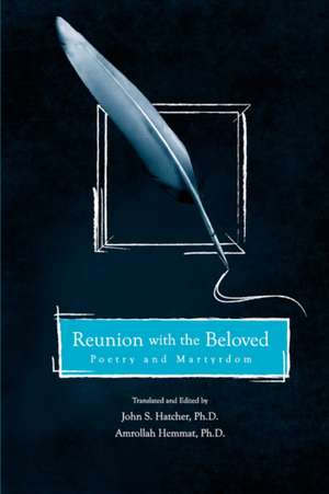 Reunion with the Beloved: Poetry and Martyrdom de J. S. Hatcher