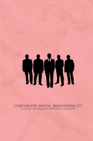 Corporate Social Responsibility A Study of Indian Hospitality Industry de Vivek