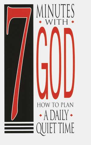 7 Minutes With God: How To Plan A Daily Quiet Time de Not Available (NA)