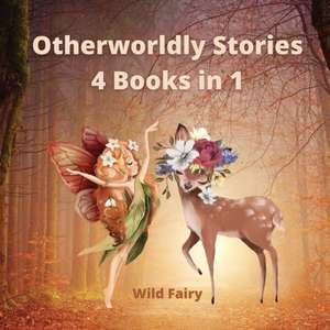 Otherworldly Stories de Wild Fairy