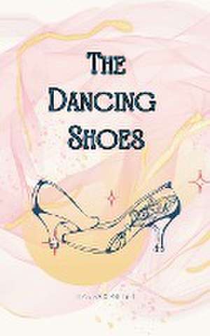 The Dancing Shoes de Liza Moonlight