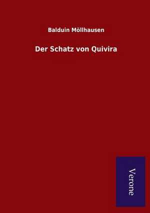 Der Schatz Von Quivira: Vertical Format de Balduin Möllhausen