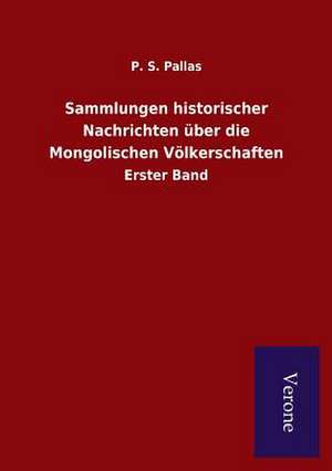 Sammlungen Historischer Nachrichten Uber Die Mongolischen Volkerschaften: Die Operationen Der I. Armee Unter General Von Manteuffel de P. S. Pallas