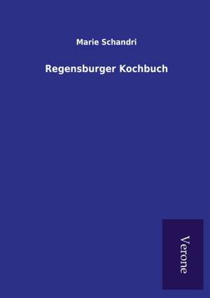 Regensburger Kochbuch de Marie Schandri