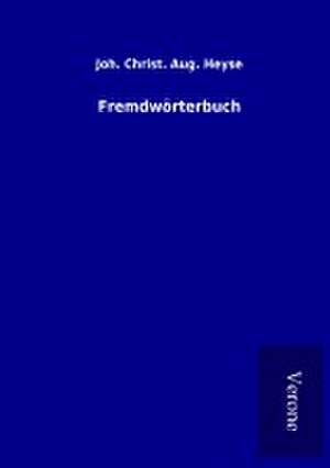 Fremdwörterbuch de Joh. Christ. Aug. Heyse